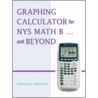 Graphing Calculator for Nys Math B... and Beyond door Kathleen Noftsier