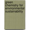 Green Chemistry For Environmental Sustainability door Sanjay Kumar Sharma