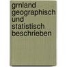 Grnland Geographisch Und Statistisch Beschrieben by Anton Von Etzel