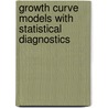 Growth Curve Models with Statistical Diagnostics by Kaitai Fang