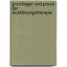 Grundlagen und Praxis der Rückführungstherapie door Alexander Gosztonyi