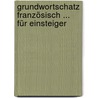 Grundwortschatz Französisch ... für Einsteiger door Gerhard Schiepanski