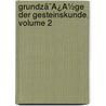 Grundzã¯Â¿Â½Ge Der Gesteinskunde, Volume 2 door Onbekend