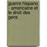 Guerre Hispano - Americaine Et Le Droit Des Gens by Elie Lebraud