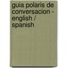 Guia Polaris de Conversacion - English / Spanish by Varios