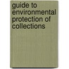 Guide To Environmental Protection Of Collections door Barbara Appelbaum