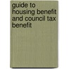 Guide To Housing Benefit And Council Tax Benefit by Sam Lister