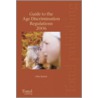 Guide to the Age Discrimination Regulations 2006 by John Sprack