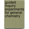 Guided Inquiry Experiments for General Chemistry by Ram S. Lamba