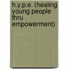 H.Y.P.E. (Healing Young People Thru Empowerment) door Aida McClellan Winfrey