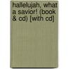 Hallelujah, What A Savior! (book & Cd) [with Cd] by Kenneth W. Osbeck