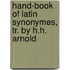 Hand-Book of Latin Synonymes, Tr. by H.H. Arnold
