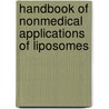 Handbook of Nonmedical Applications of Liposomes door Y. Barenholz