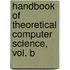 Handbook of Theoretical Computer Science, Vol. B