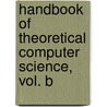 Handbook of Theoretical Computer Science, Vol. B door Joke van Leeuwen