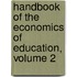 Handbook of the Economics of Education, Volume 2
