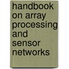 Handbook on Array Processing and Sensor Networks door Simon Haykin