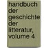 Handbuch Der Geschichte Der Litteratur, Volume 4