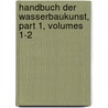 Handbuch Der Wasserbaukunst, Part 1, Volumes 1-2 door Gotthilf Hagen