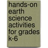 Hands-On Earth Science Activities For Grades K-6 by Marvin N. Tolman