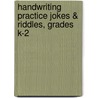 Handwriting Practice Jokes & Riddles, Grades K-2 door Violet Findley