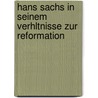 Hans Sachs in Seinem Verhltnisse Zur Reformation door Fr Guntram Schultheiss