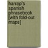 Harrap's Spanish Phrasebook [With Fold-Out Maps]