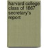 Harvard College Class of 1867 Secretary's Report