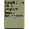 Hauptschule 2011. Englisch. Hessen. Lösungsheft door Onbekend