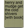 Henry and Mudge Get the Cold Shivers [With Book] door Cynthia Rylant