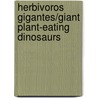 Herbivoros Gigantes/giant Plant-eating Dinosaurs by Don Lessem
