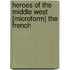 Heroes Of The Middle West [Microform] The French