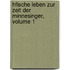 Hfische Leben Zur Zeit Der Minnesinger, Volume 1