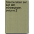 Hfische Leben Zur Zeit Der Minnesinger, Volume 2