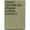 Histoire Naturelle Des Drogues Simples, Volume 2 door Nicolas Jean Baptiste Gaston Guibourt