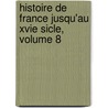 Histoire de France Jusqu'au Xvie Sicle, Volume 8 door Jules Michellet