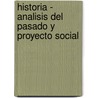 Historia - Analisis del Pasado y Proyecto Social by Josep Fontana