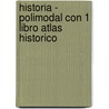 Historia - Polimodal Con 1 Libro Atlas Historico door Raul Fradkin