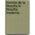 Historia De La Filosofia Iii - Filosofia Moderna