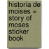 Historia de Moises = Story of Moses Sticker Book