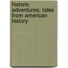 Historic Adventures; Tales From American History door Rupert Sargent Holland