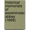 Historical Memorials Of Westminster Abbey (1868) door Arthur Penrhyn Stanley