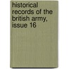 Historical Records Of The British Army, Issue 16 door Onbekend