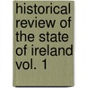 Historical Review of the State of Ireland Vol. 1 door Francis Plowden