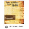 History Of Middlesex County New Jersey 1664-1920 by John P. Wall
