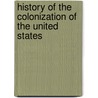 History Of The Colonization Of The United States door George Bancroft