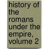 History Of The Romans Under The Empire, Volume 2 door Anonymous Anonymous