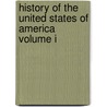 History Of The United States Of America Volume I by George Bancroft