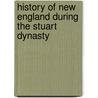 History of New England During the Stuart Dynasty door John Gorham Palfrey