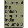 History of the British Empire in India, Volume 3 door Edward Thornton